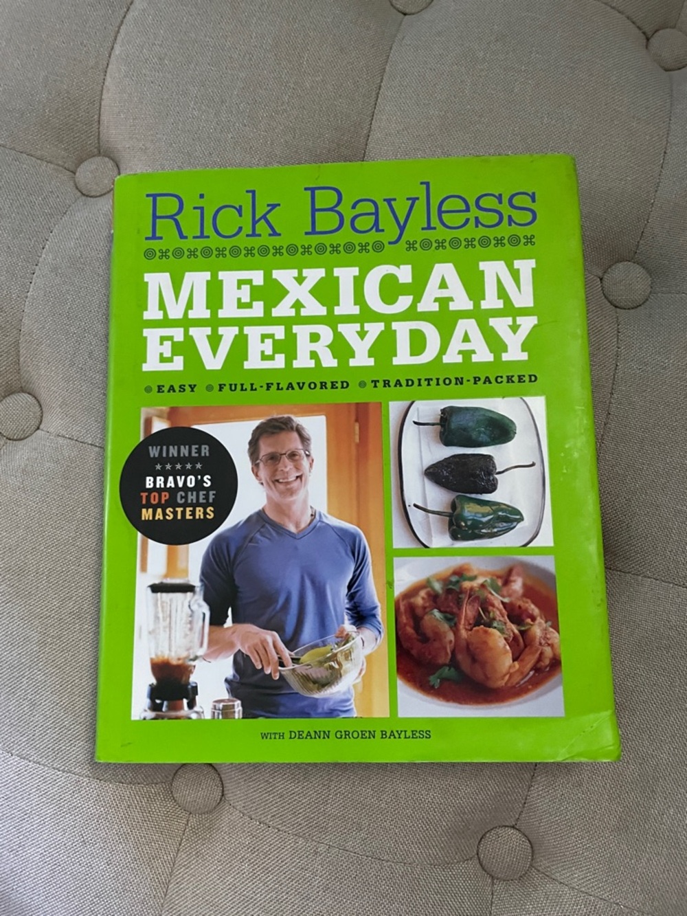 Rick Bayless Mexican Everyday Cookbook Easy Savory Recipes